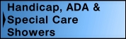 Handicap, ADA & Special Care Showers