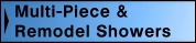 Multi-Piece & Remodel Showers